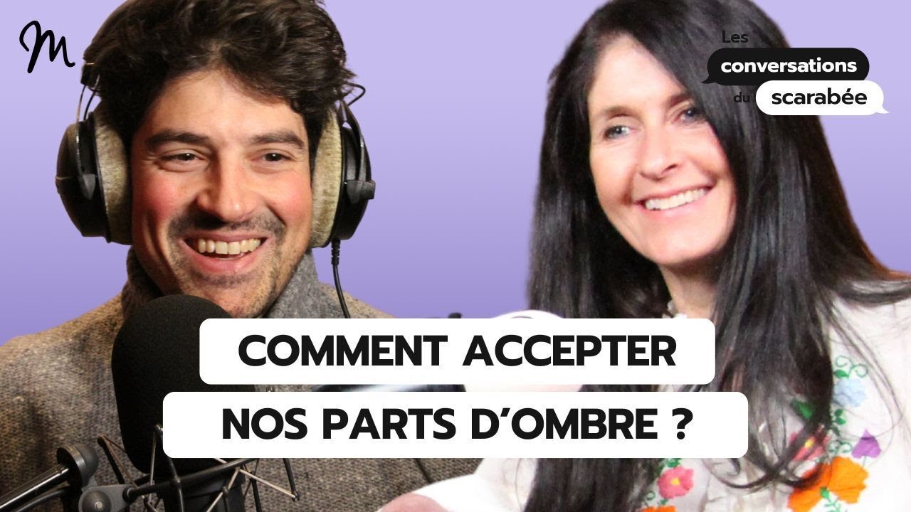 Comment accepter nos parts d'ombre ? Les Conversations du Scarabée #25