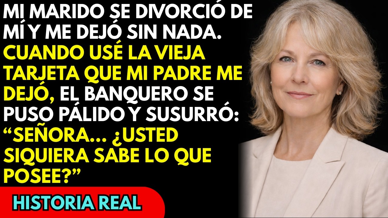 Mi marido me dejó sin nada tras el divorcio… hasta que usé la vieja tarjeta que me dejó mi padre