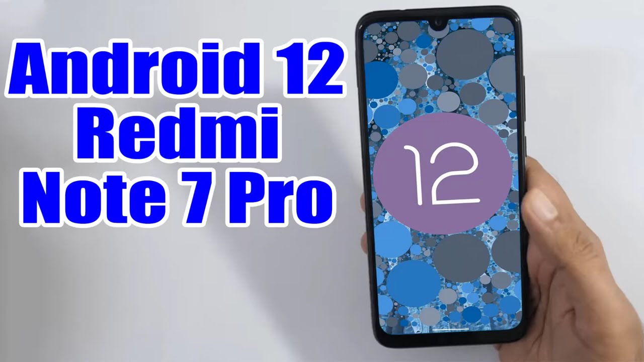 Установка Android 12 на Redmi Note 7 Pro (LineageOS 19) &mdash; руководство!
