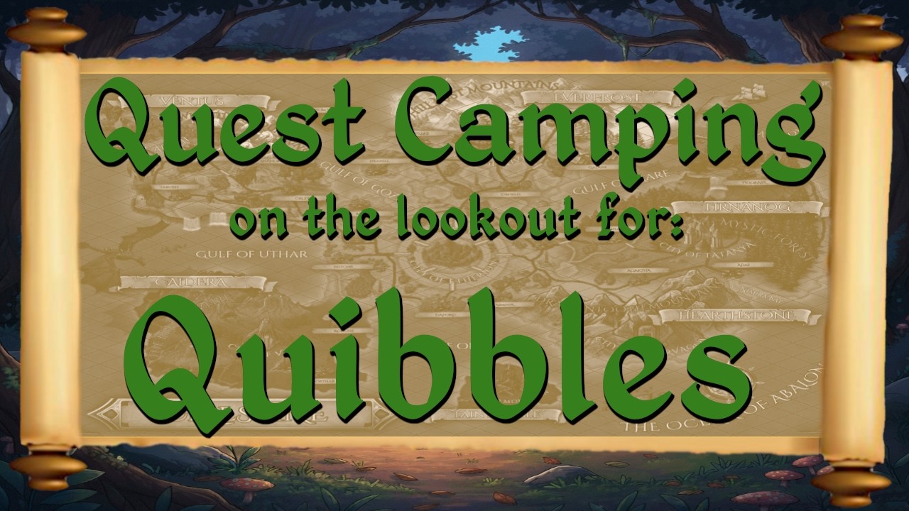 Quest Camping: On the Lookout for Quibbles!!