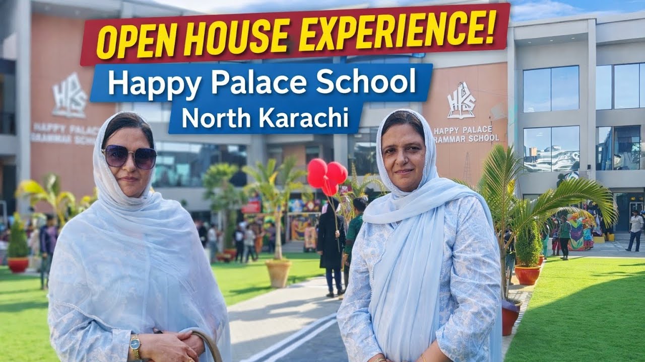 Exploring Happy Palace School North Karachi Campus|Open House Event❤️