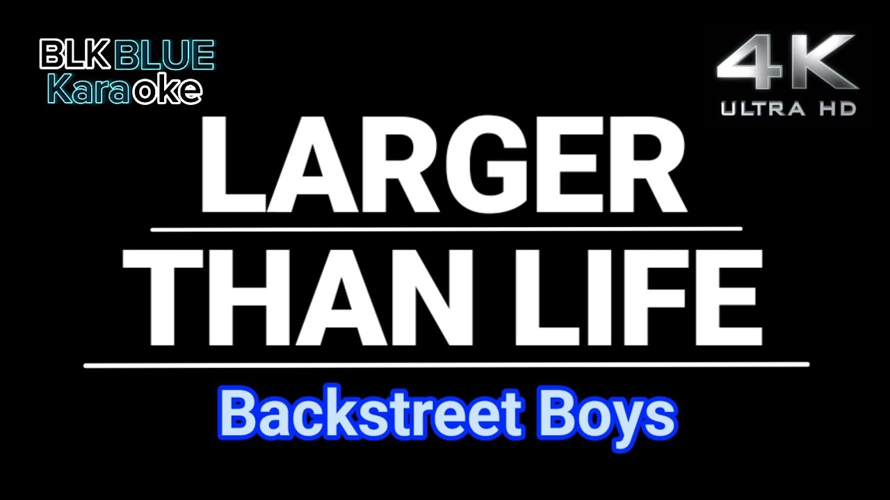 Larger Than Life - Backstreet Boys (karaoke version)