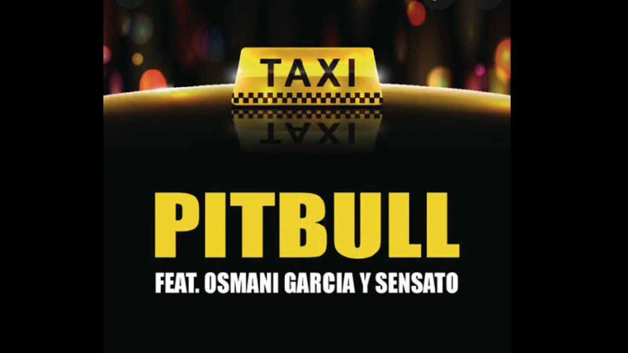 el taxi/Osmani Garc&iacute;a, Pitbull y sensato