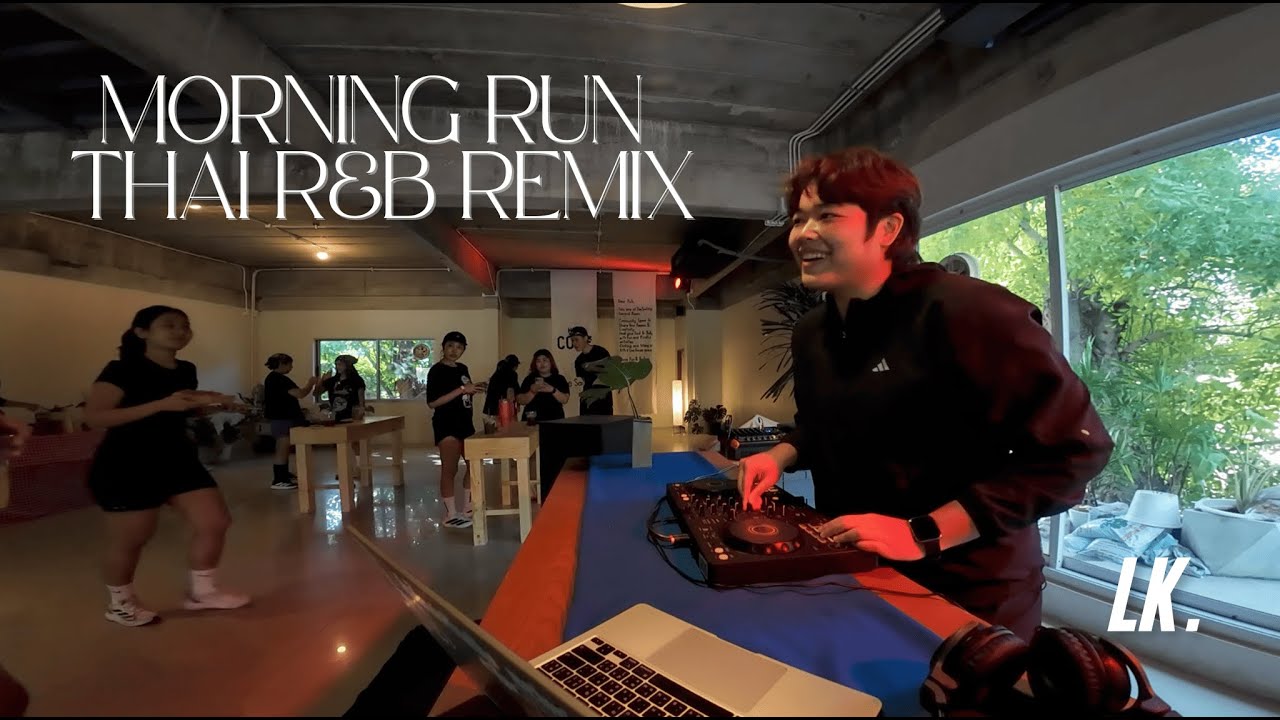 Morning Run Thai R&B Remix / Mashup | Slow Beat, Deep Groove | Ayutthaya | @itslonic