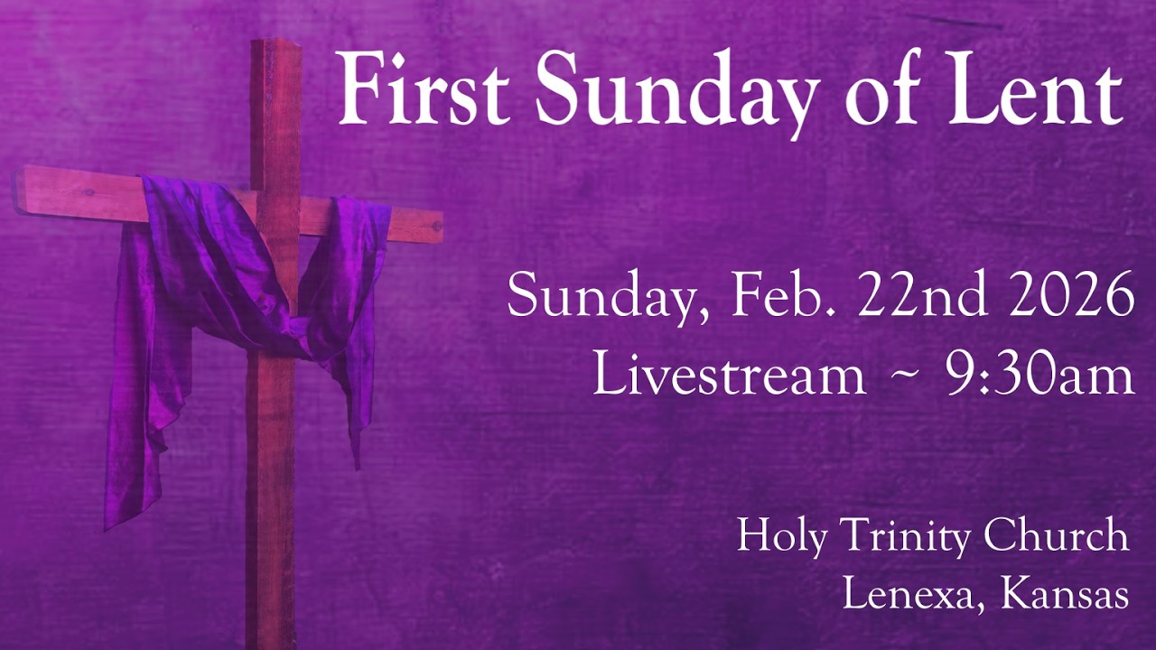 First Sunday of Lent :: Sunday Feb. 22nd 2026 9:30am