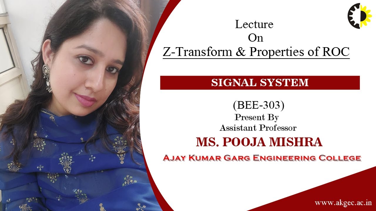 Z TRANSFORM & PROPERTIES OF ROC | BASIC SIGNALS & SYSTEM |  LECTURE 05 BY MS  POOJA MISHRA | AKGEC