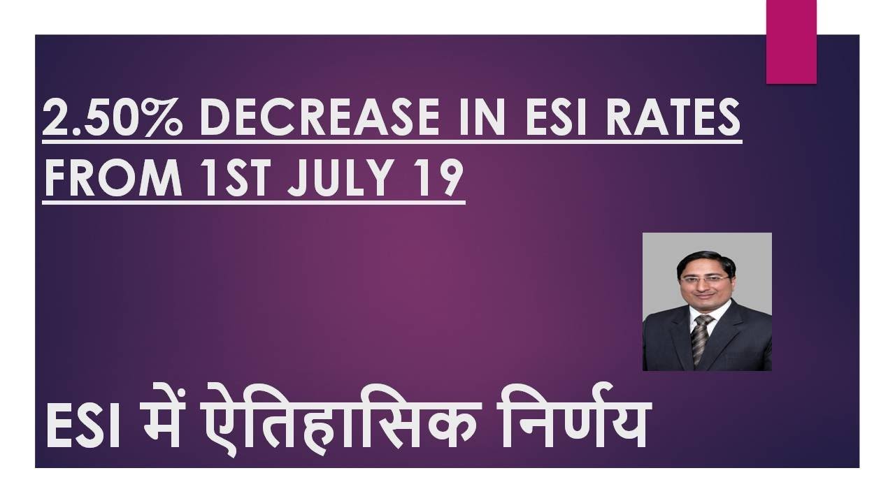 2.50% DECREASE IN ESI RATES FROM 1ST JULY 2019