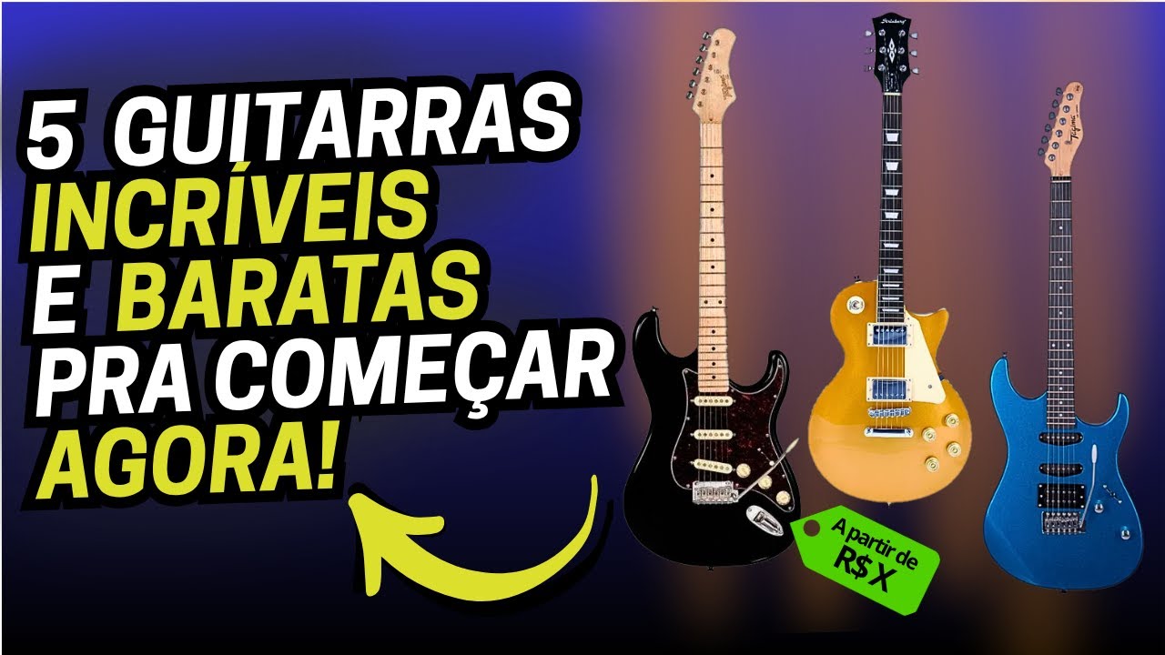 5 Guitarras BOAS e BARATAS pra Come&ccedil;ar na Guitarra em 2025!