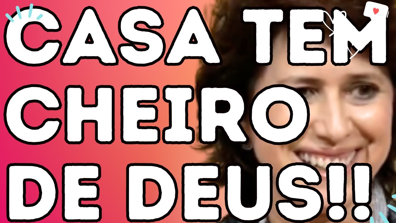 CASA TEM CHEIRO DE DEUS!! - Grupo de Oração com  a Dra. Filó