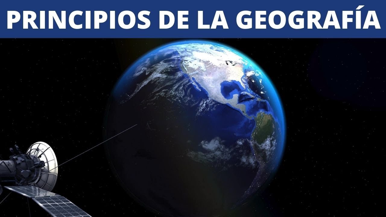 ¿Cuáles son los principios de la geografía?🌎