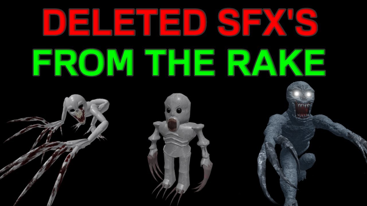 ALL DELETED SFX'S FROM THE RAKE