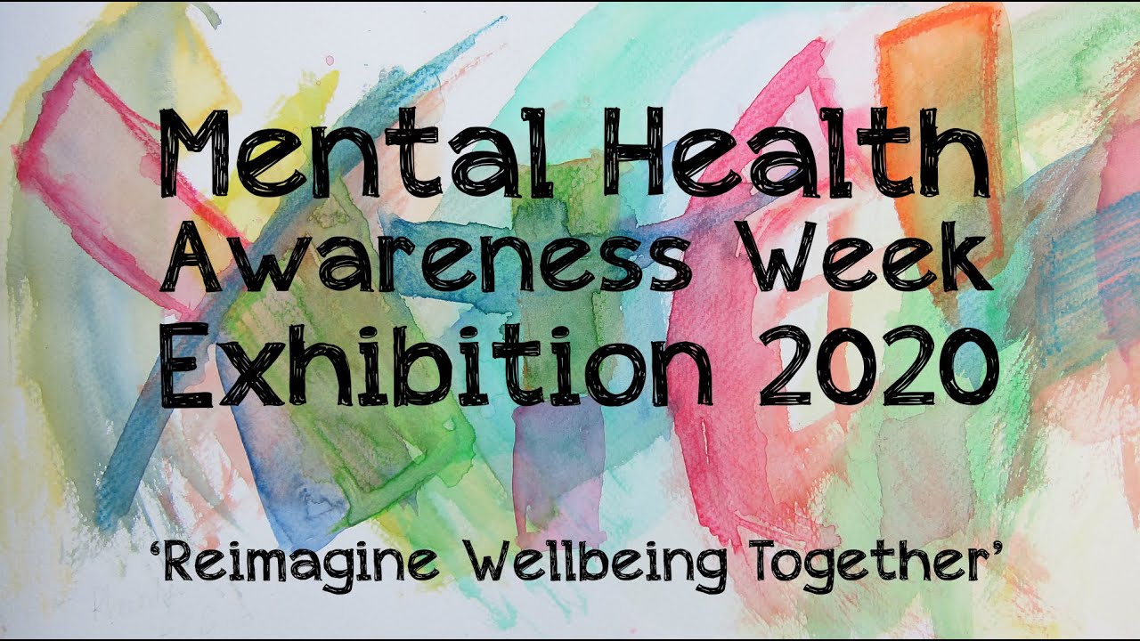 Mental Health Awareness Week Exhibition Virtual Tour
