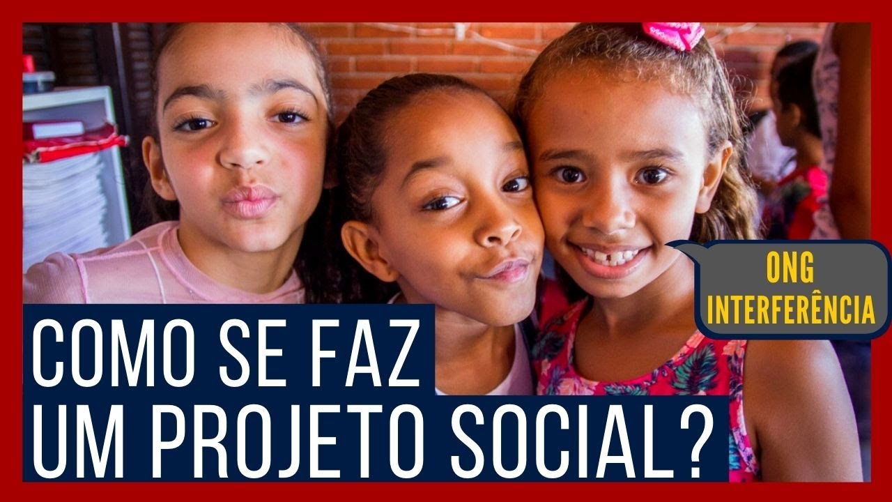 COMO SE FAZ UM PROJETO SOCIAL