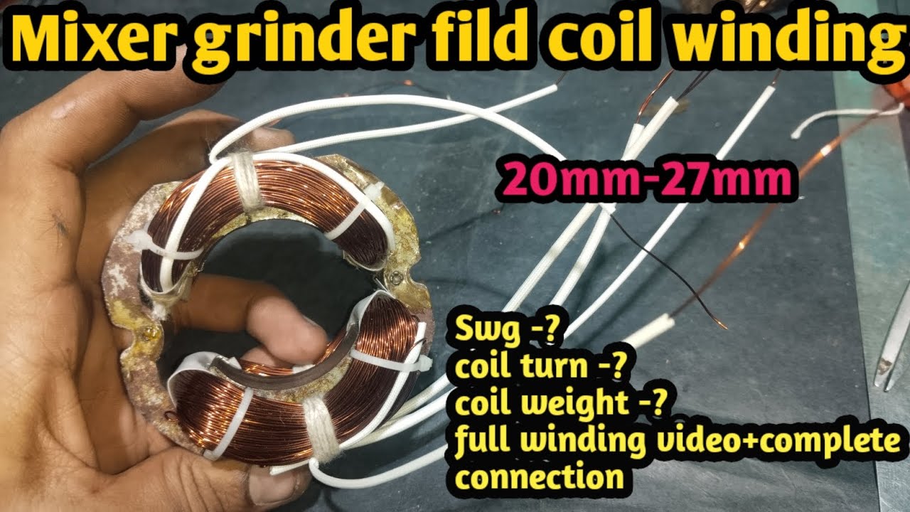 20mm-27mm Mixer grinder fild coil winding+ winding data connection/ 3speed winding Electricals rahul