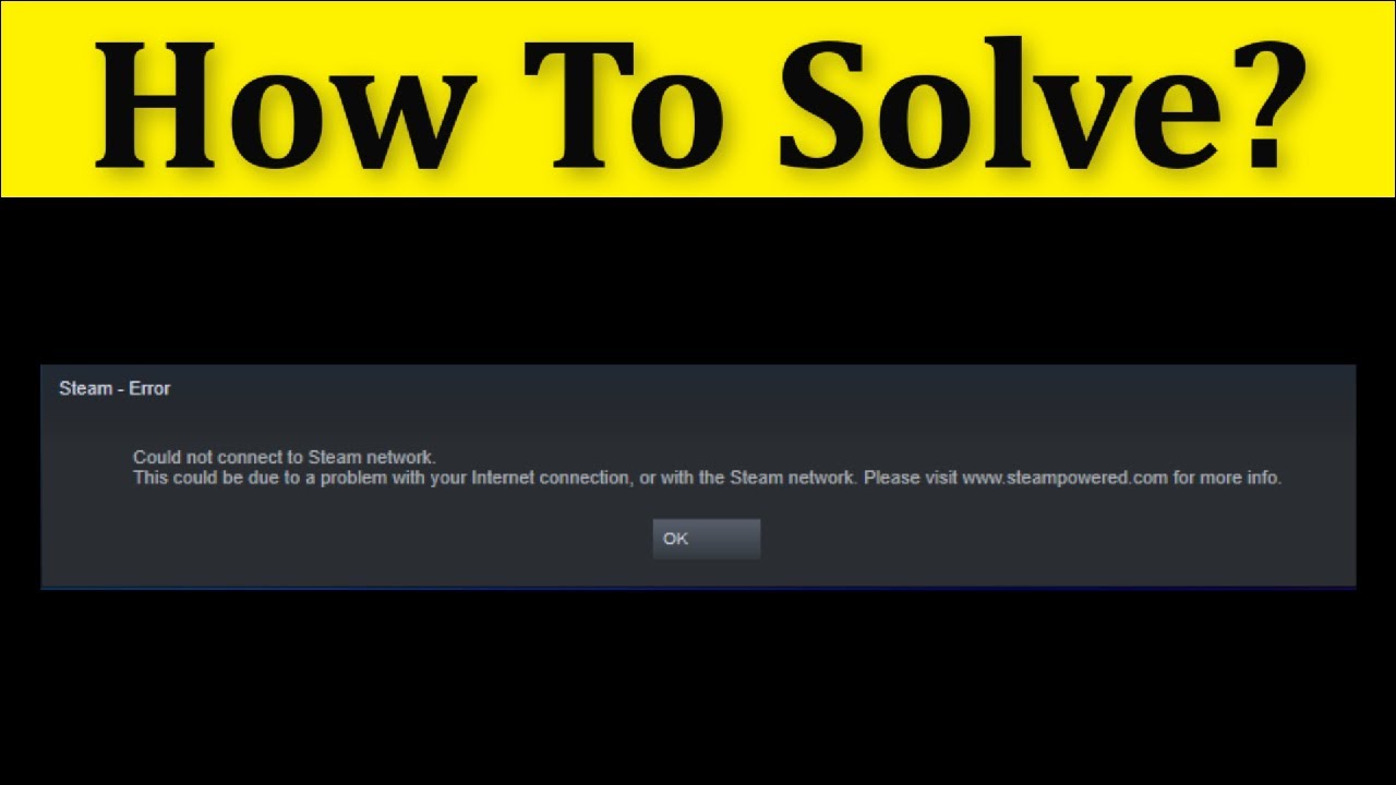 How To Fix Could Not Connect To The Steam Network Error Windows 11 / 10 / 8 / 7