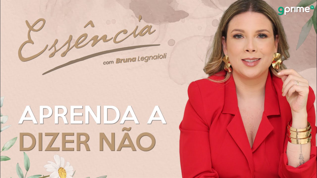 APRENDA A DIZER N&Atilde;O SEM SOFRER com Bruna Legnaioli