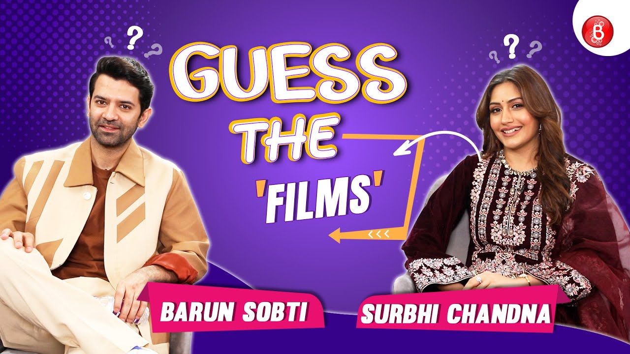 Barun Sobti v/s Surbhi Chandna: Who wins 'Guess the Films' Challenge?