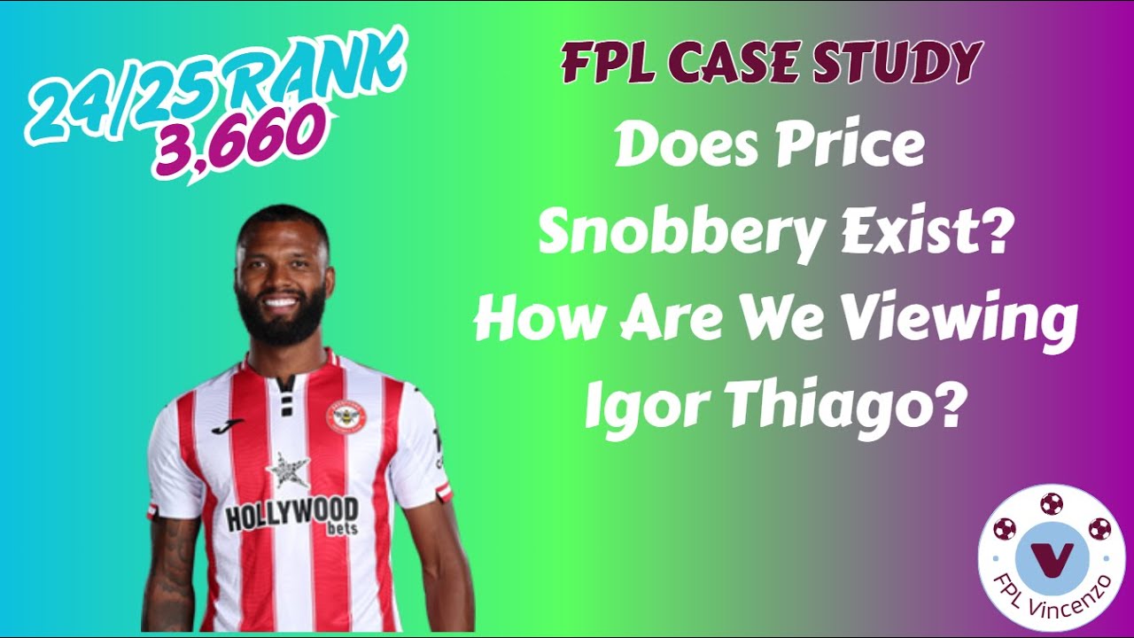 FPL | Does Price Snobbery Exist? | Igor Thiago & Lower Mid Priced Assets | Fantasy Football Tips