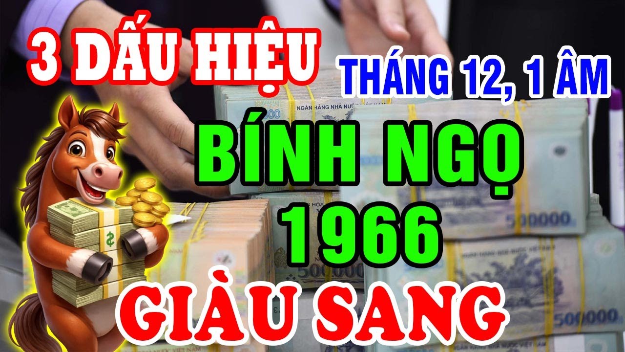 Gia Tiên Báo Lộc Tháng 12, 1 Âm 3 Dấu Hiệu Tuổi Bính Ngọ 1966 Nhận Lộc Cực Lớn Tiền Về Ùn Ùn