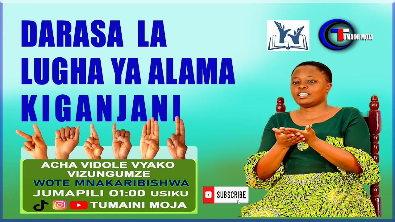 MAFUNZO YA LUGHA YA ALAMA | SOMO: LUGHA YA ALAMA NI NINI ? | ACHA VIDOLE VYAKO VIZUNGUMZE.