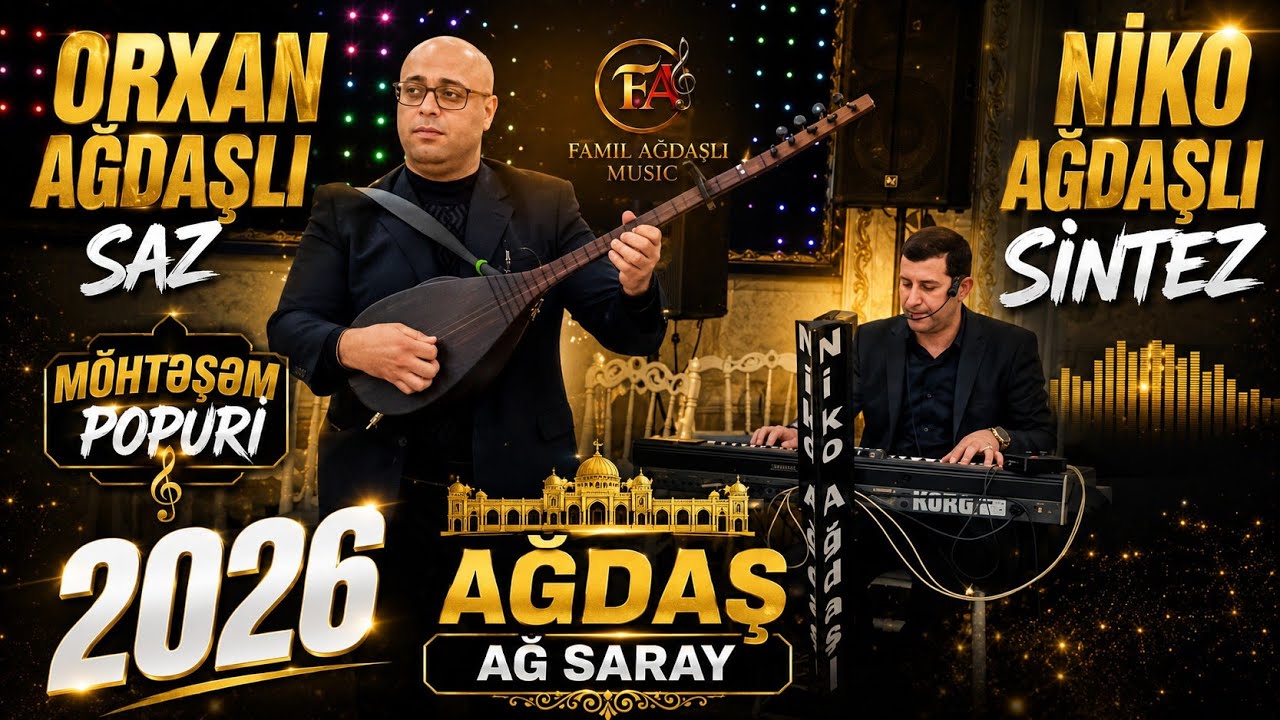 Orxan Agdasli saz & Niko Agdasli sintez - Sazda Popuri 2026 / Agdas Ag Saray