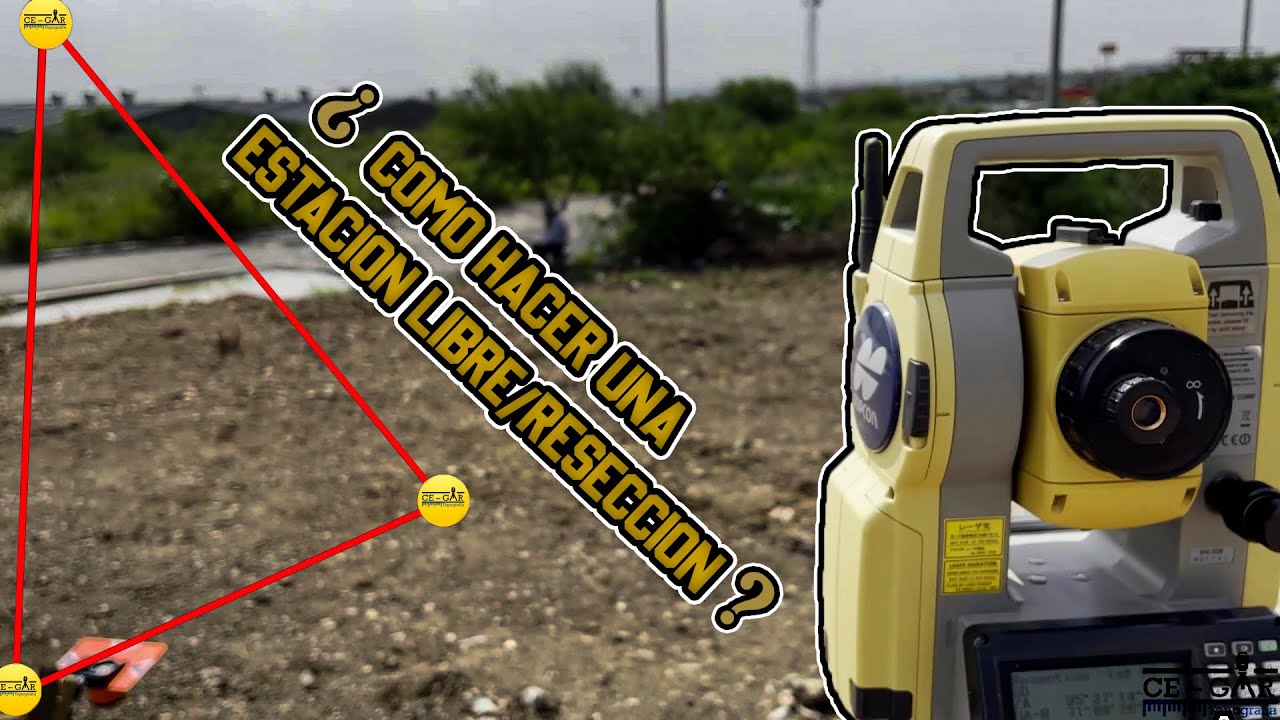 ¿Cómo hacer una Estación Libre o Resección con Estación Total? - Cegar Topografía