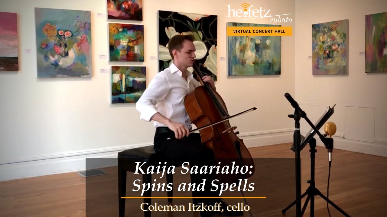 Kaija Saariaho: Spins and Spells | Coleman Itzkoff, cello