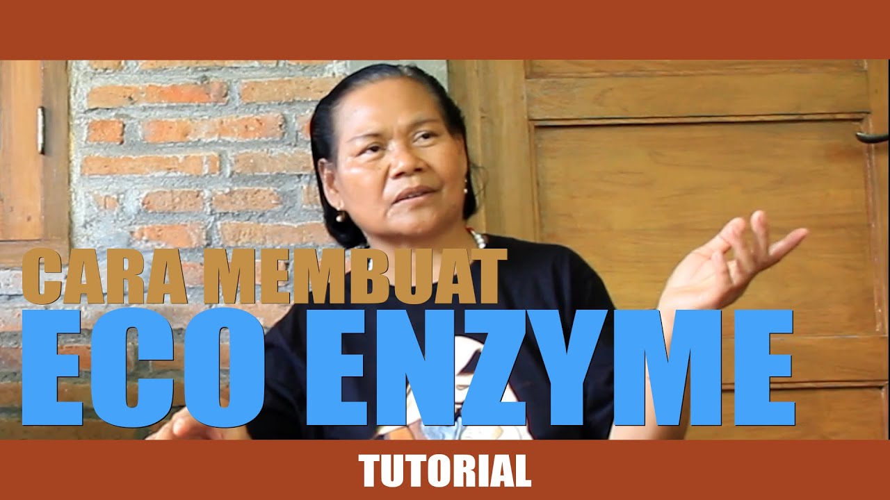 TUTORIAL PEMBUATAN ECO ENZYME I Mudah, Murah, Banyak Manfaat, Ramah Lingkungan