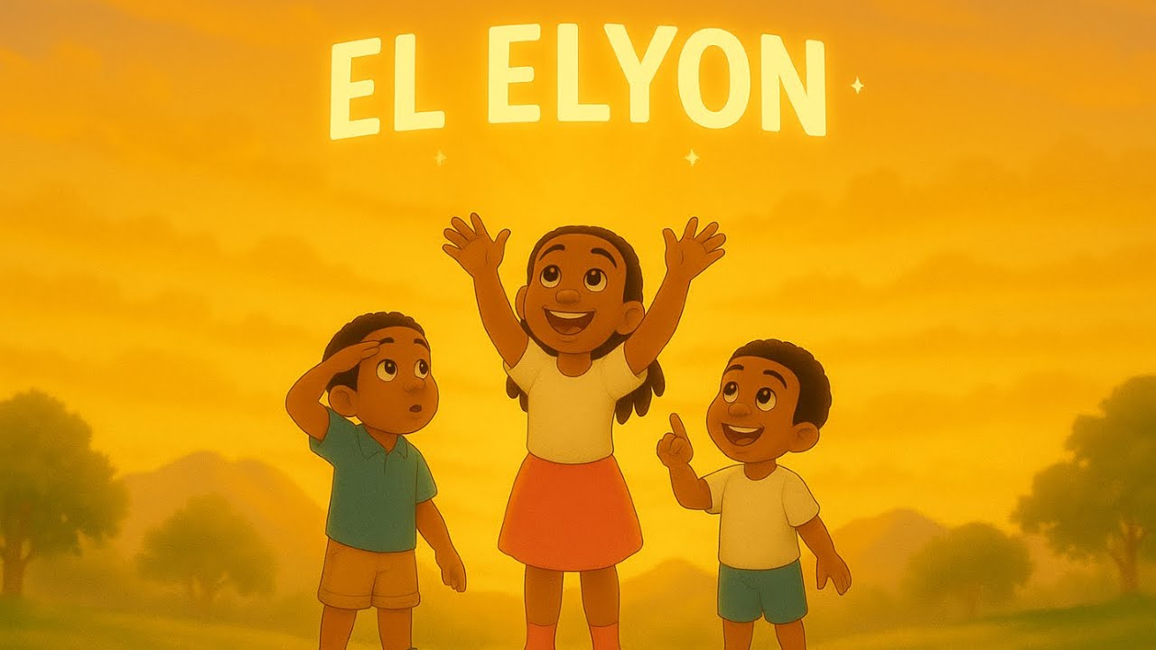 🎵 EL ELYON – God Most High | Names of God Song for Kids 🎵
