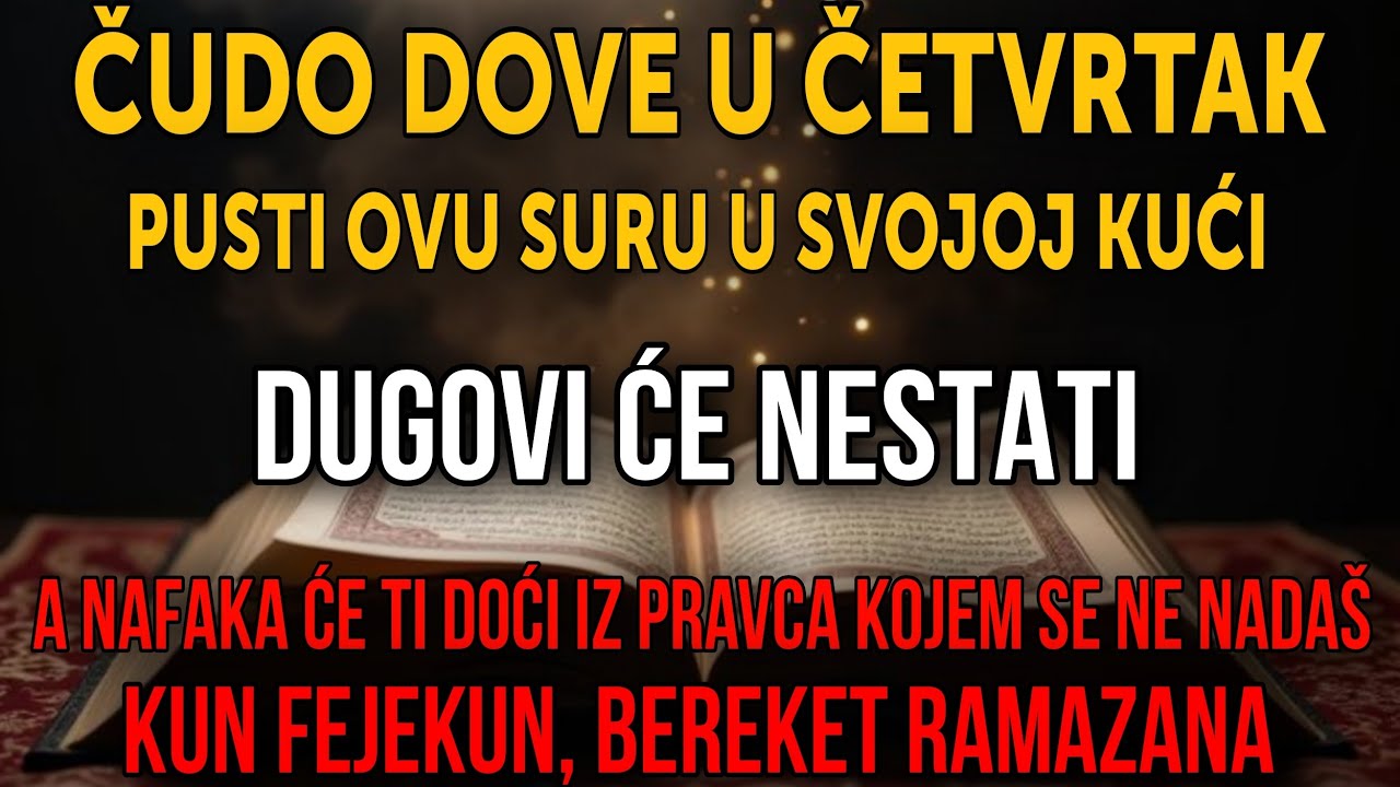 NAJMOĆNIJA DOVA U ČETVRTAK U RAMAZANU!Otvara vrata nafake i bogatstva, dugovi nestaju — KUN FEJEKUN 