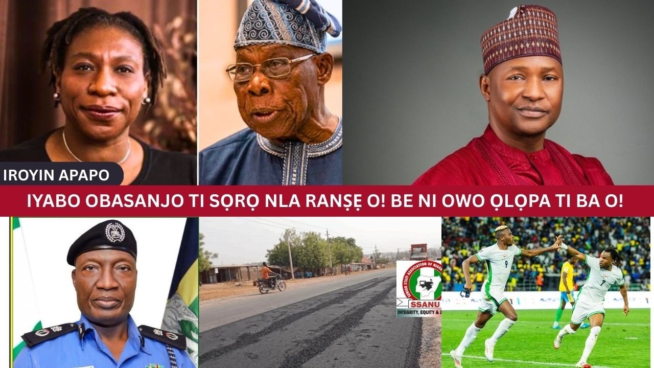 IYABO OBASANJO TI SỌRỌ NLA RANṢẸ O! BE NI OWO ỌLỌPA TI BA O!
