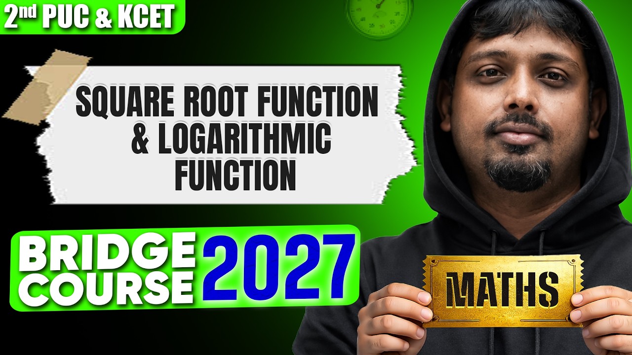 Square Root Function and Logarithmic Function | Maths | Bridge Course 2nd PUC & KCET 2027