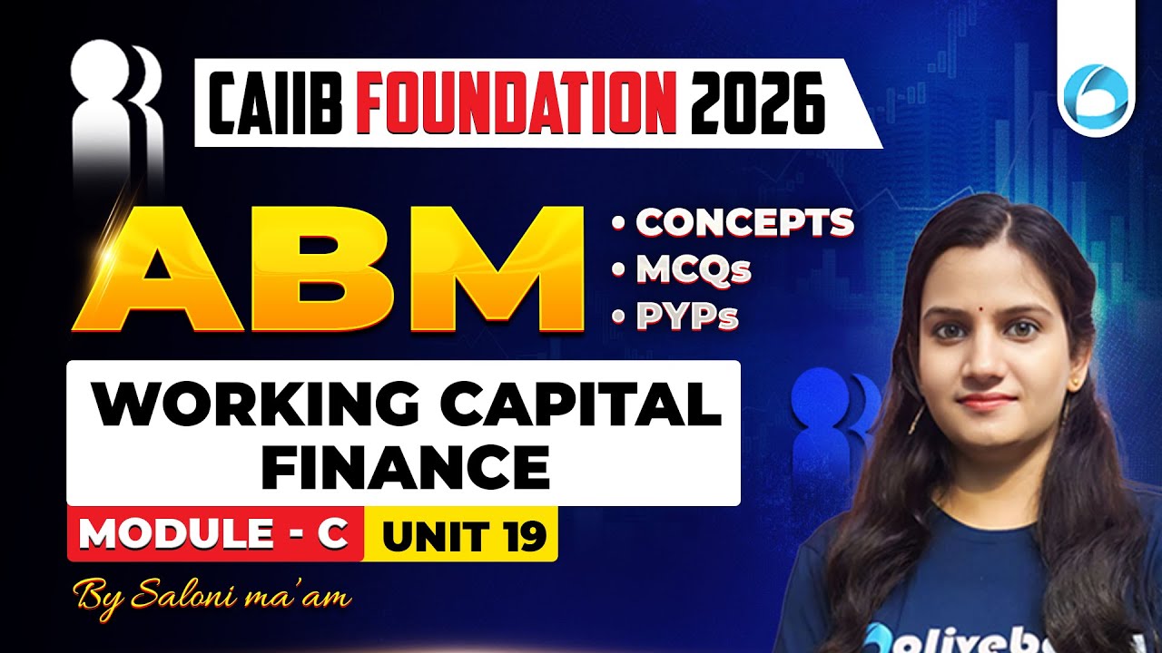 CAIIB ABM Module C Unit 19 | Working Capital Finance | CAIIB Foundation 2026 | CAIIB Oliveboard