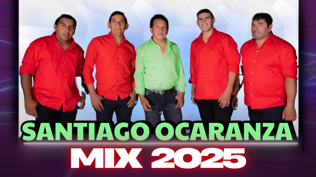 SANTIAGO OCARANZA MIX 2025 - LO MAS NUEVO