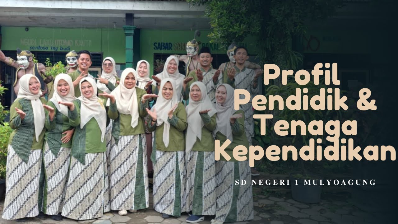 Profil Pendidik dan Tenaga Kependidikan SD Negeri 1 Mulyoagung