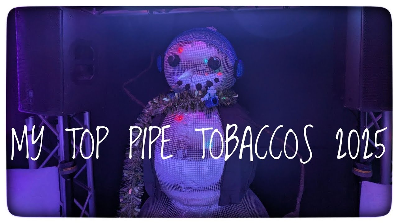 My Top Pipe Tobaccos 2025 Edition - YTPC