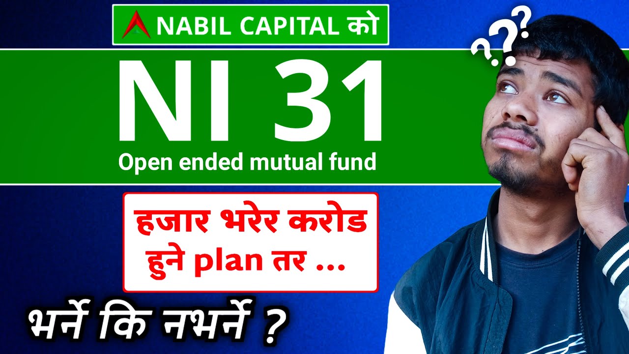 NI 31 | Ni 31 open ended mutual fund | nabil investment 31 fund | ni31 mutual fund ipo |  | mrbhim