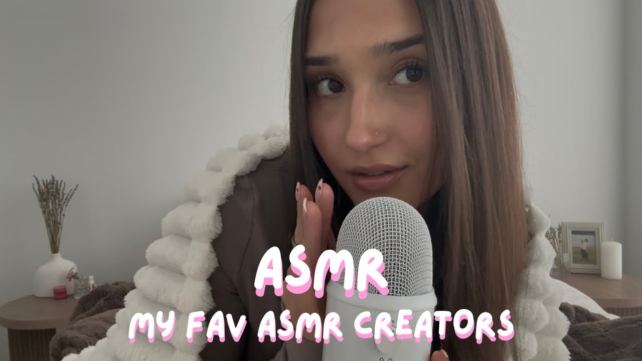 ASMR - мои любимые ASMR-исполнители