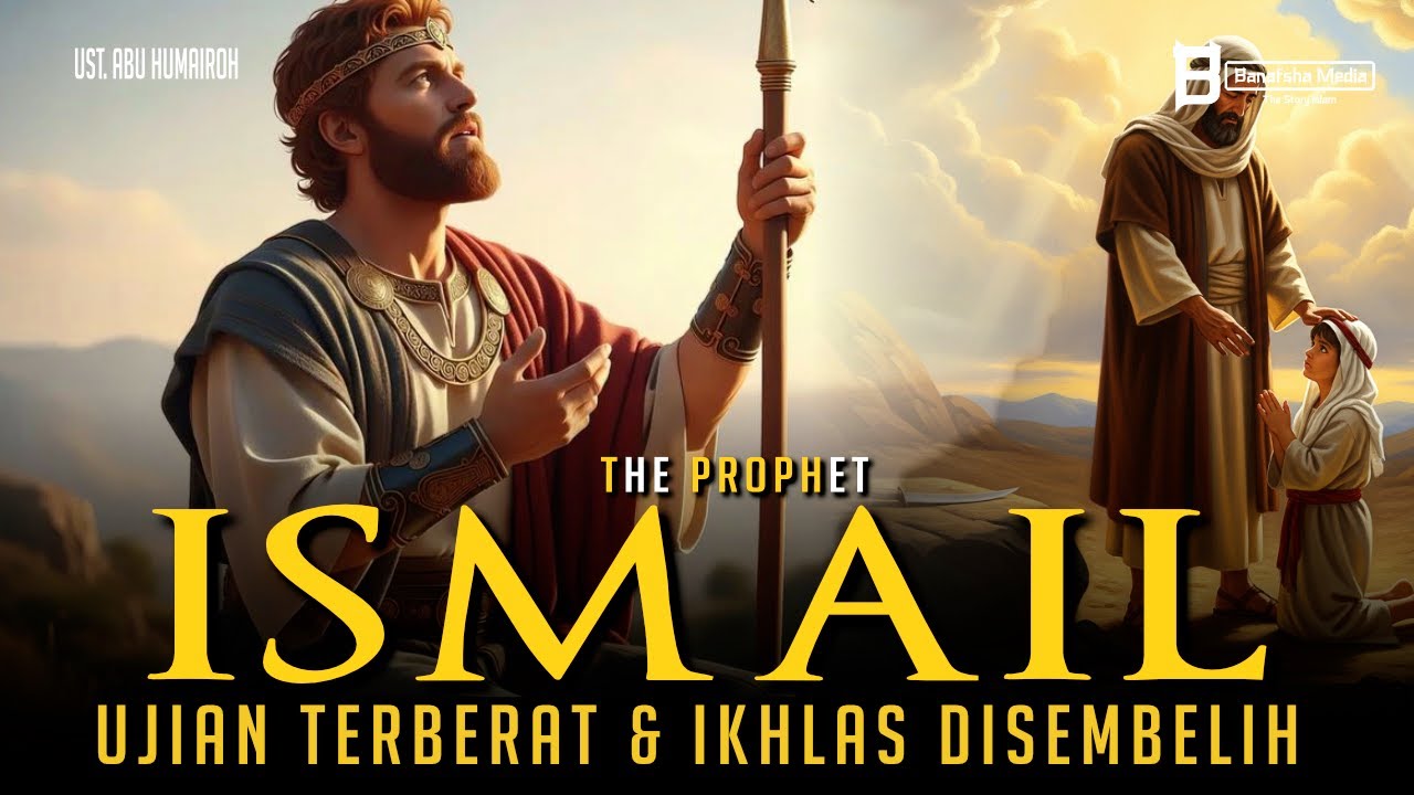 Seri Ramadhan | Anak yang Ikhlas Disembelih: Ujian Terberat Nabi Ismail AS