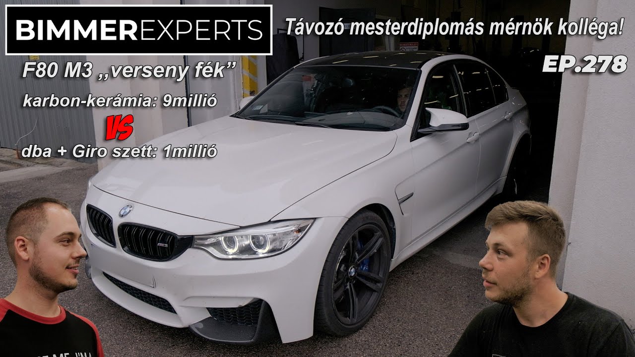 Ep.278 Bimmer Experts - BMW F80 M3, 8 millióval olcsóbb ,,verseny fék