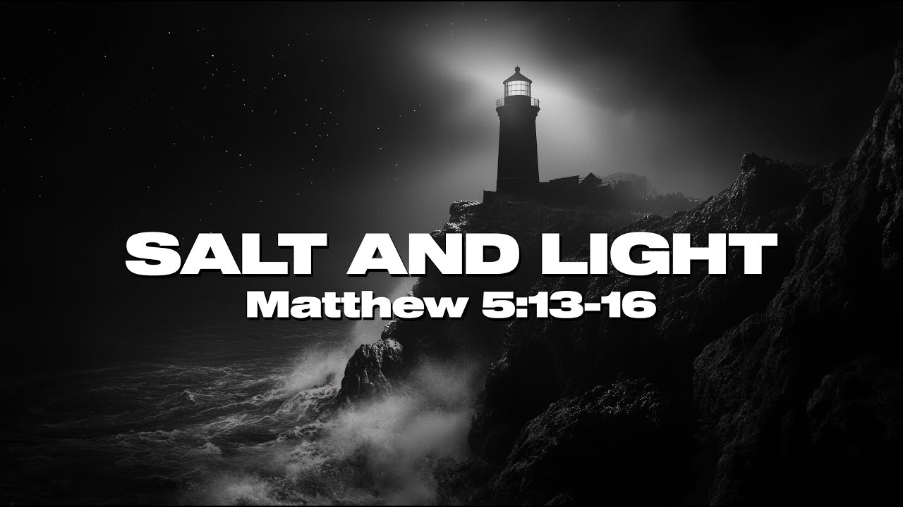 Be the Salt and Light | Matthew 5:13-16 Explained