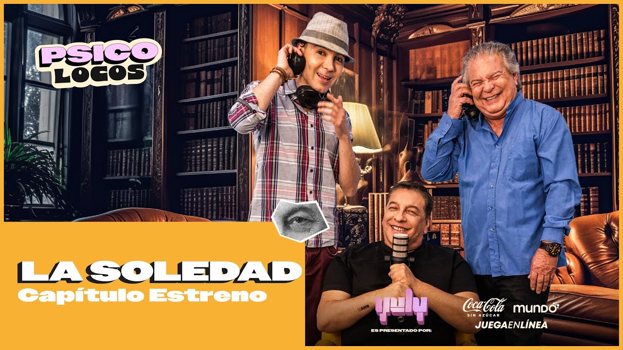 PSICOLOCOS ESTRENO: LA SOLEDAD