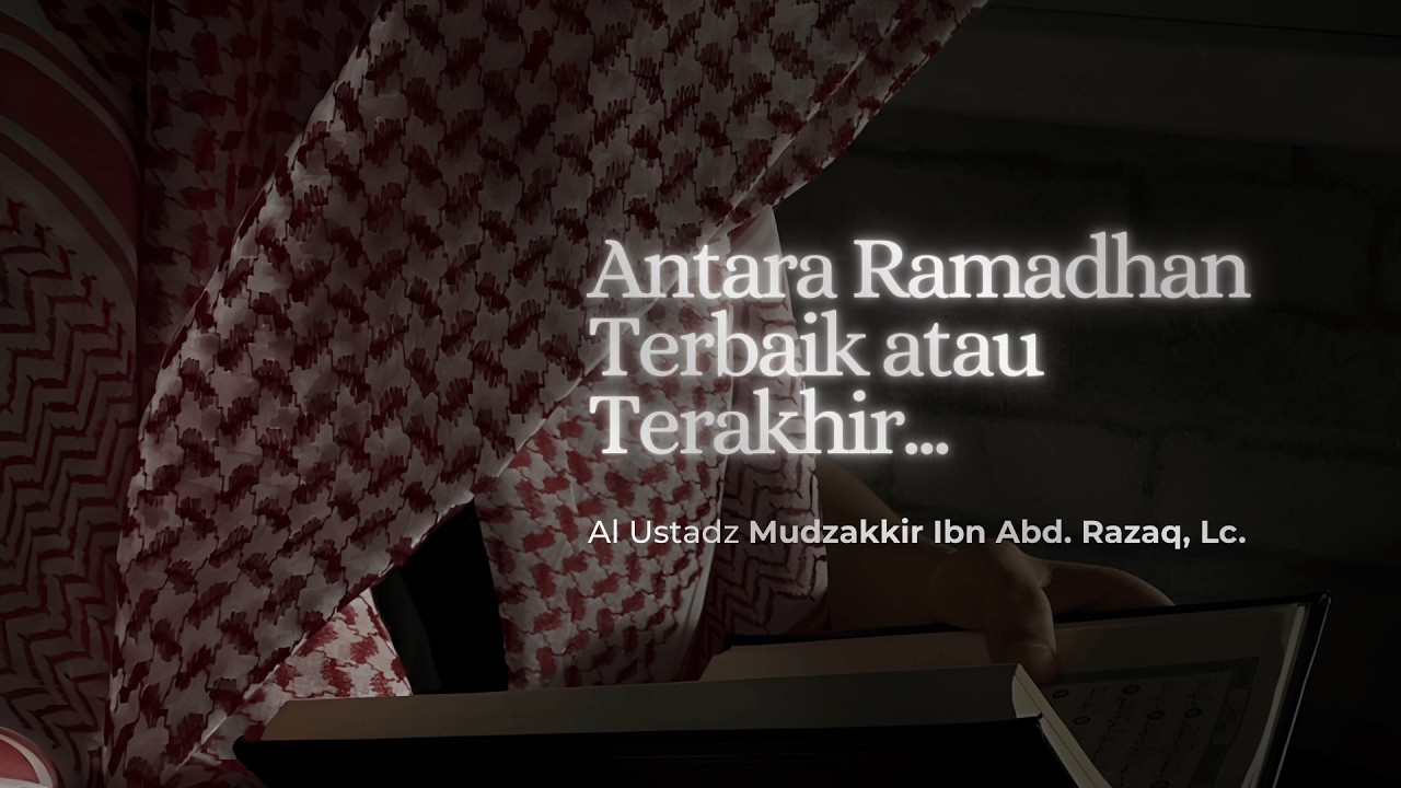 𝗔𝗡𝗧𝗔𝗥𝗔 𝗥𝗔𝗠𝗔𝗗𝗛𝗔𝗡 𝗧𝗘𝗥𝗕𝗔𝗜𝗞 𝗔𝗧𝗔𝗨 𝗧𝗘𝗥𝗔𝗞𝗛𝗜𝗥 ║ 𝗔𝗹 𝗨𝘀𝘁𝗮𝗱𝘇 𝗠𝗨𝗗𝗭𝗔𝗞𝗞𝗜𝗥 𝗜𝗕𝗡 𝗔𝗕𝗗 𝗥𝗔𝗭𝗔𝗤, 𝗟𝗰.