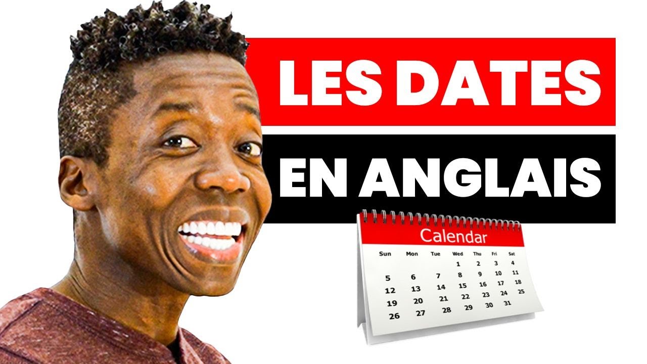 Comment Lire des Dates en Anglais