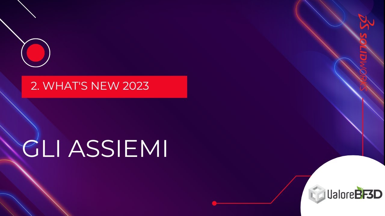 #2 Novità SOLIDWORKS 2023 | Gli assiemi