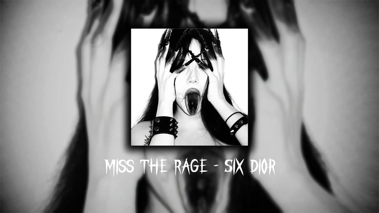 Miss The Rage - Six Dior | Lyrics