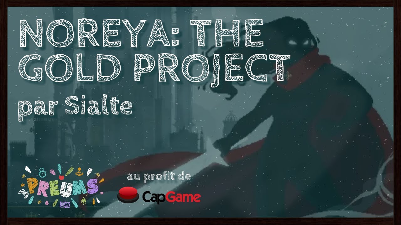 Noreya: The Gold Project en 30:08 (Any% (Normal)) par Sialte [PREUMS2025]