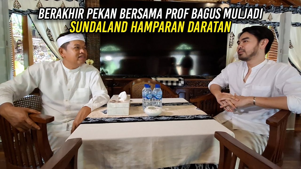 BERAKHIR PEKAN BERSAMA PROF. BAGUS MULJADI | SUNDALAND HAMPARAN DARATAN