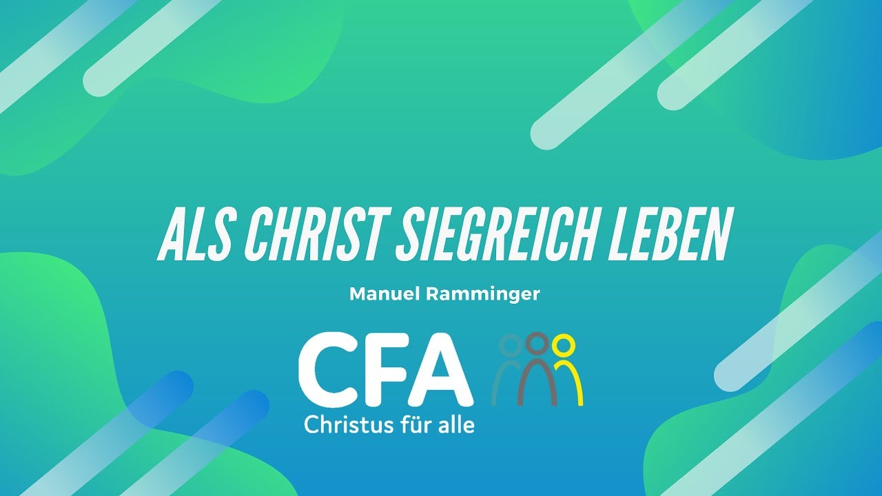 Predigt der CFA - Als Christ siegreich leben- Manuel Ramminger 29.09.2019
