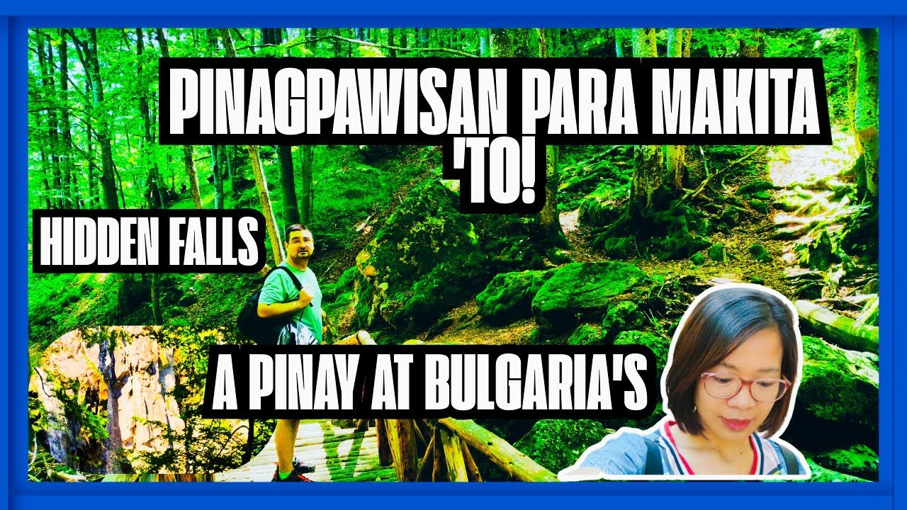  Pinagpawisan para Makita 'To: A Pinay at Bulgaria's Hidden Falls 